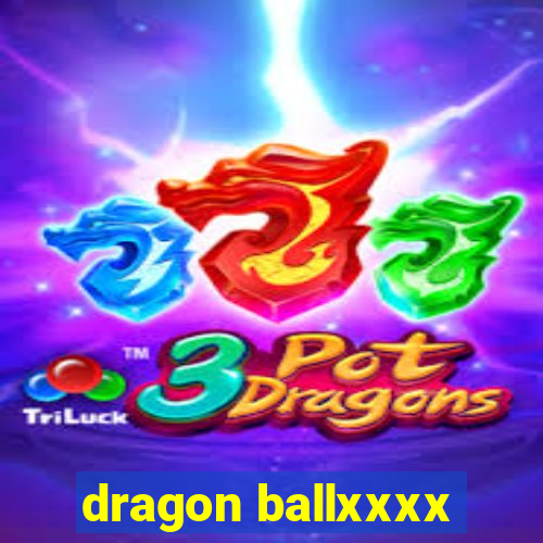 dragon ballxxxx